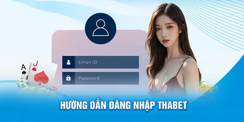 Hướng dẫn cách đăng nhập tài khoản Thabet từ A-Z cho người mới